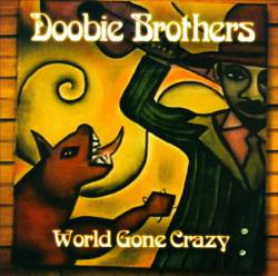 The Doobie Brothers : World Gone Crazy